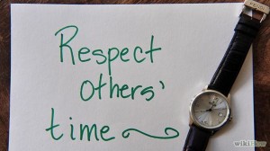 READ 11-STEPS TO NOT BEING LATE http://www.wikihow.com/Stop-Running-Late