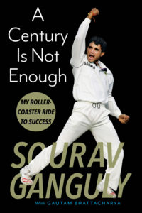 A century is not enough by Sourav Ganguly